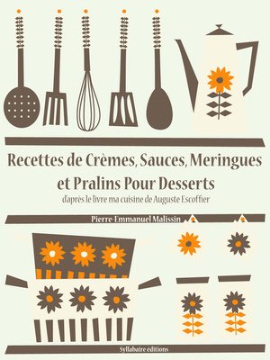cover image of Recettes de Crèmes, Sauces, Meringues et Pralins Pour Desserts